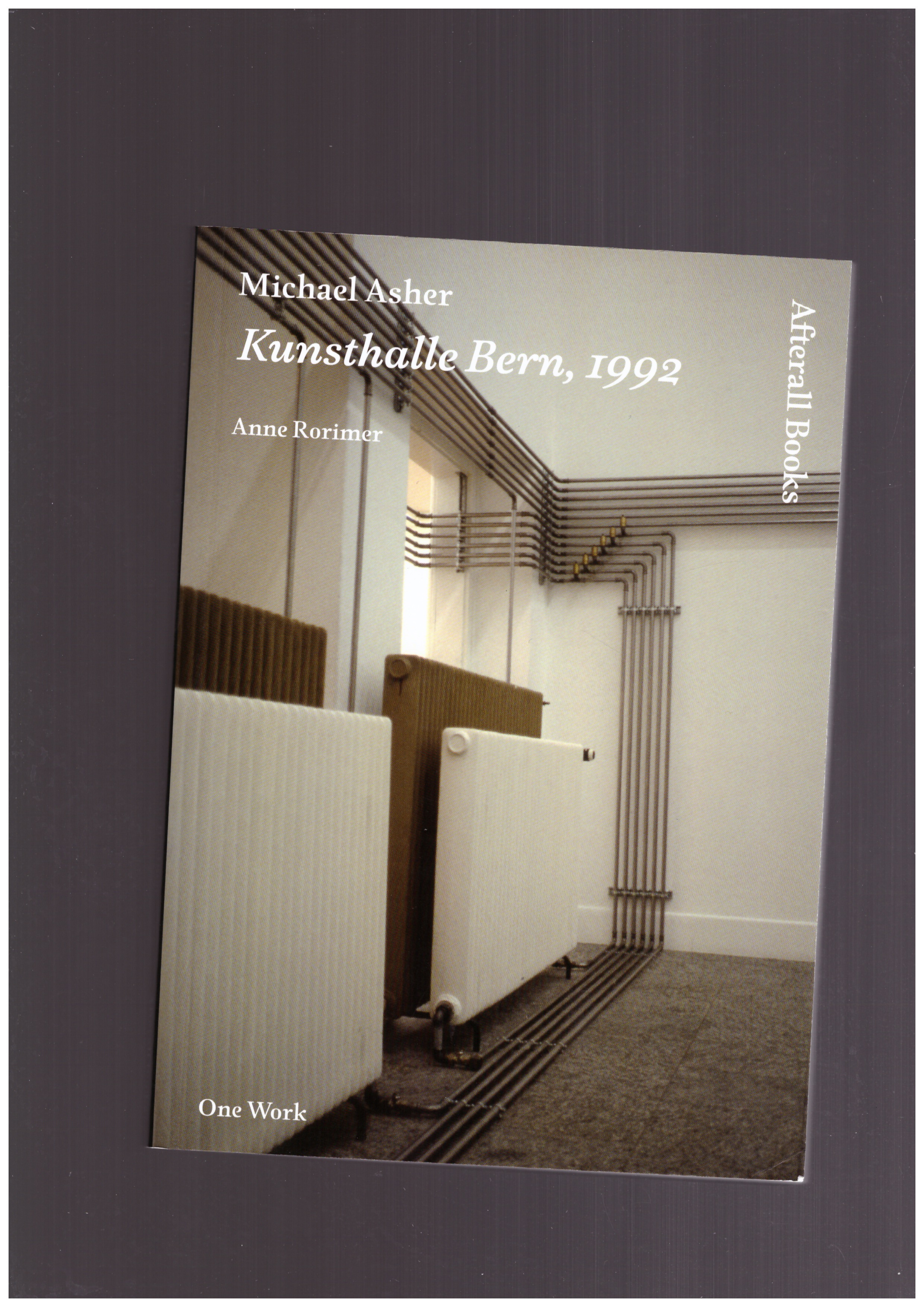 ASHER, Michael; RORIMER, Anne - Kunsthalle Bern, 1992